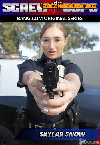 Bang Screw The Cops, Bang: Skylar Snow - Skylar Snow Captures A Criminal And Squirts All Over Her Police Cruiser (Hardcore, Squirting, Outdoor, Big Tits) 540p