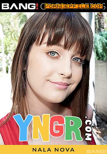 Yngr, Bang Originals, Bang: Yngr: Nala Nova - Nala Nova Just Turned 18 And She Is Down To Fuck (Outdoor, Facial, Cumshot, Teen) 540p