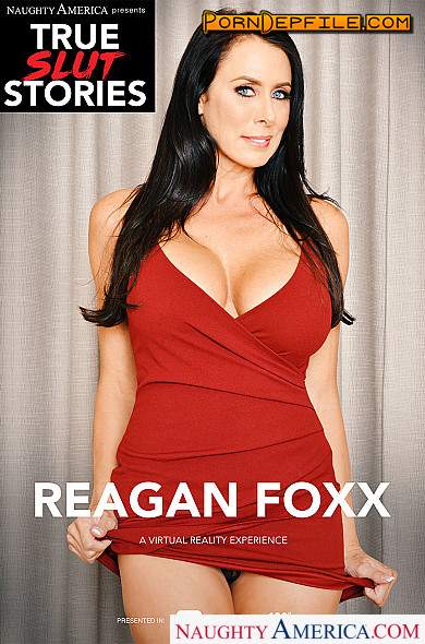 NaughtyAmericaVR: Reagan Foxx - True Slut Stories (Milf, VR, SideBySide, Smartphone) (Smartphone, Mobile) 1080p