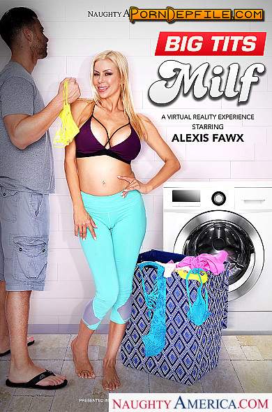 NaughtyAmericaVR: Alexis Fawx - Big Tits Milf (Milf, VR, SideBySide, Smartphone) (Smartphone, Mobile) 1080p