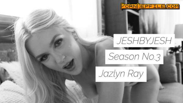 JeshByJesh: Jazlyn Ray - Season 3 (Deep Throat, Cumshot, Cowgirl, Blonde) 1080p