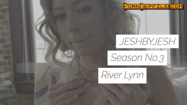 JeshByJesh: River Lynn - Season 3 (Deep Throat, Cumshot, Cowgirl, Blonde) 1080p