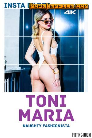 Fitting-Room: Toni Maria - Naughty Fashionista (383) (HD Porn, Natural Tits, Solo) 2160p