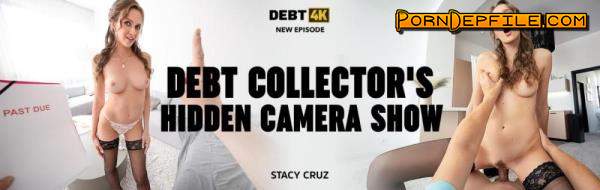 Debt4k, Vip4K: Stacy Cruz - Debt Collector's Hidden Camera Show (FullHD, Hardcore, POV, Gonzo) 1080p