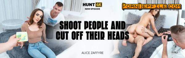 Hunt4K, Vip4K: Alice Zaffyre - Shoot People And Cut Off Their Heads (FullHD, Hardcore, POV, Gonzo) 1080p
