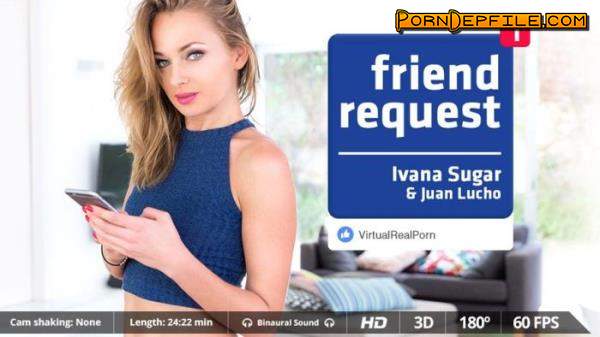 VirtualRealPorn: Ivana Sugar - Friend request (Anal, VR, SideBySide, Smartphone) (Smartphone, Mobile) 1080p