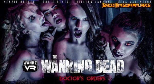 WankzVR: Gina Valentina, Jillian Janson, Kenzie Reeves, Sofie Reyez - The Wanking Dead: Doctor's Orders (Group Sex, VR, SideBySide, Oculus) (Oculus Rift, Vive) 1920p