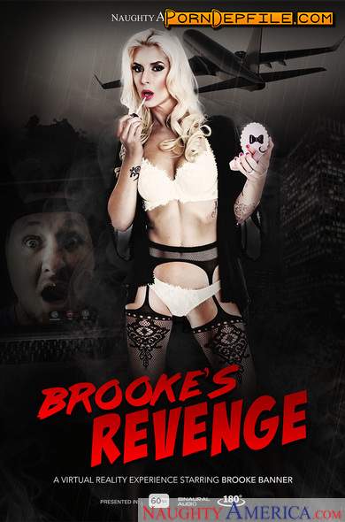NaughtyAmerica: Brooke Brand, Brooke Banner - Brookes Revenge (Big Tits, VR, SideBySide, Oculus) (Oculus Rift, Vive) 1700p