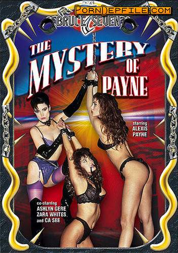 Bruce Seven, Evil Angel: Alexis Payne, Zara Whites, Ashlyn Gere, Careena Collins - Mystery of Payne (SD, BDSM, Bondage) 480p