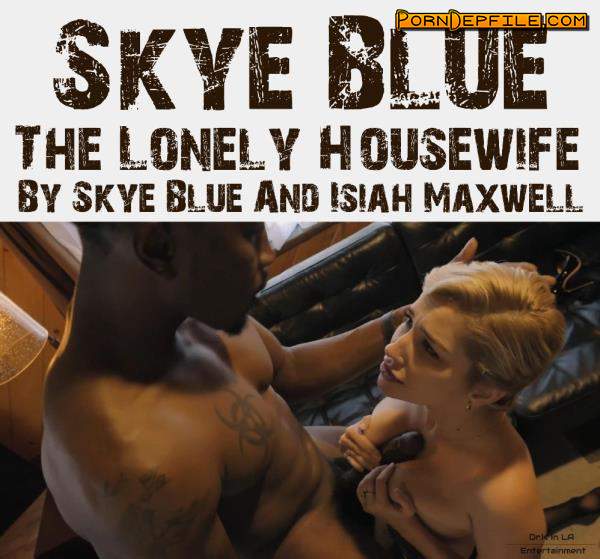 PornHub, PornHubPremium, Dr.K In LA: Skye Blue - The Lonely Housewife By Skye Blue And Isiah Maxwell (Doggystyle, Cumshot, Big Tits, Interracial) 1440p