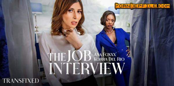 Transfixed, AdultTime: Ana Foxxx, Korra Del Rio - The Job Interview (SD, Hardcore, Transsexual, Shemale) 544p