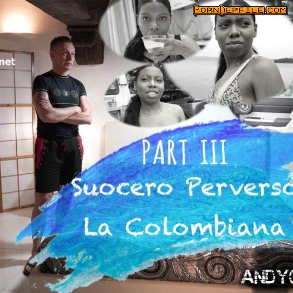 Andycasanova: Suocero Perverso 3 - La Colombiana (Anilingus, Anal, Rape, BDSM) 1080p