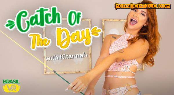 BrasilVR: Kitannah - Catch Of The Day (Brunette, VR, SideBySide, Oculus) (Oculus Rift, Vive) 3456p