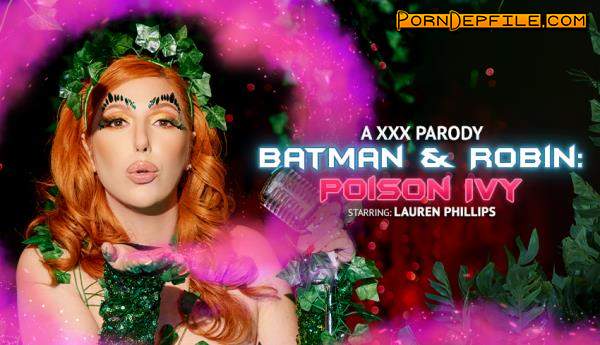 VRConk: Lauren Phillips - Batman & Robin: Poison Ivy - A XXX Parody (Anal, VR, SideBySide, Oculus) (Oculus Rift, Vive) 3072p