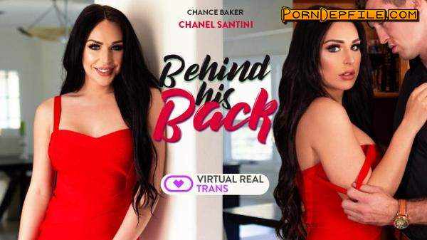 VirtualRealTrans: Chanel Santini - Behind his back (VR, SideBySide, Oculus, Shemale) (Oculus Rift, Vive) 2160p