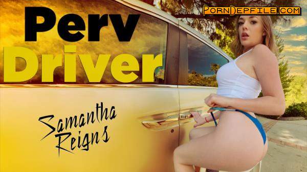 PervDriver, TeamSkeet: Samantha Reigns - You Drive Me Crazy (HD Porn, Hardcore, Swallow, Outdoor) 720p