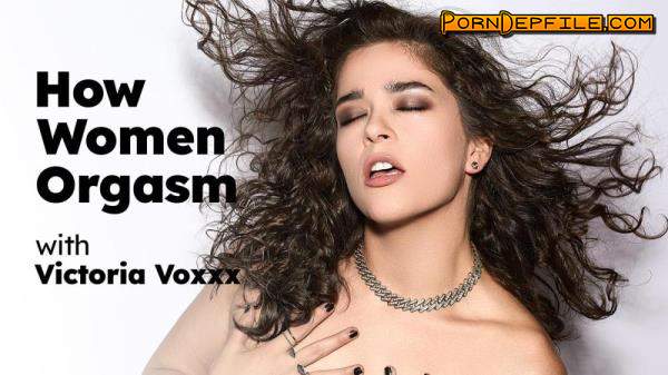AdultTime, GetUpClose: Victoria Voxxx - How Women Orgasm with Victoria Voxxx (Masturbation, Brunette, Solo, Teen) 1080p