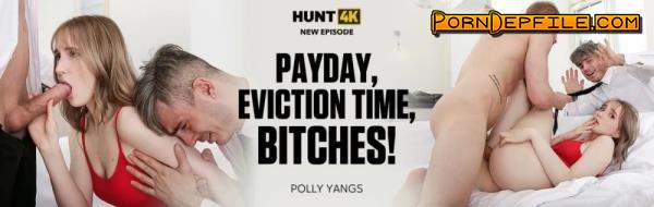 Hunt4K, Vip4K: Polly Yangs - Payday, Eviction Time, Bitches! (Gonzo, POV, Russian, Teen) 1080p