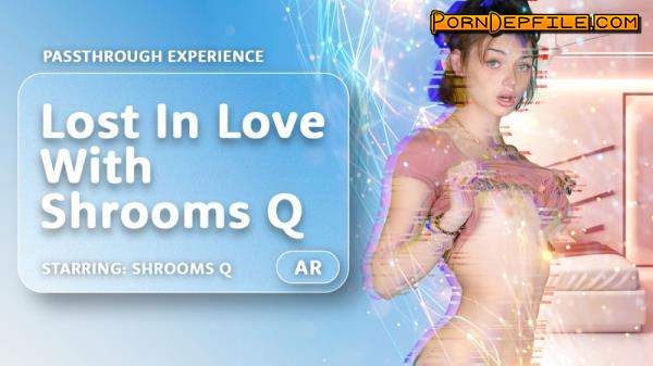 AR Porn, VRPorn: Shrooms Q - Lost In Love With Shrooms Q (Fetish, VR, SideBySide, Oculus) (Oculus Rift, Vive) 4000p