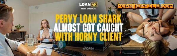 Loan4K, Vip4K: Andrea - Pervy Loan Shark Almost Got Caught with Horny Client (Hardcore, POV, Gonzo, Milf) 540p